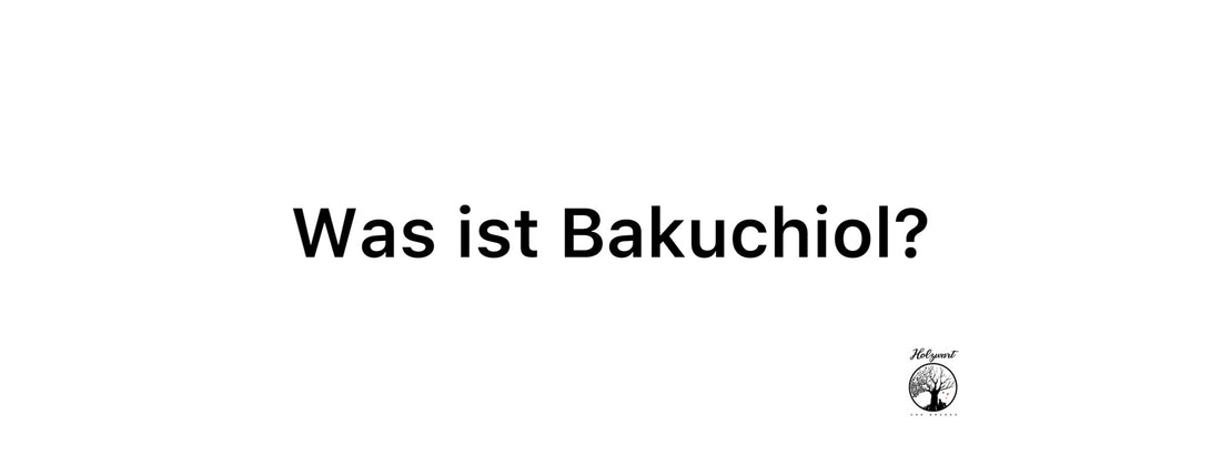 Was ist Bakuchiol?